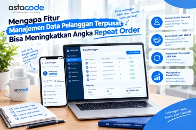 Mengapa Fitur Manajemen Data Pelanggan Terpusat Bisa Meningkatkan Angka Repeat Order