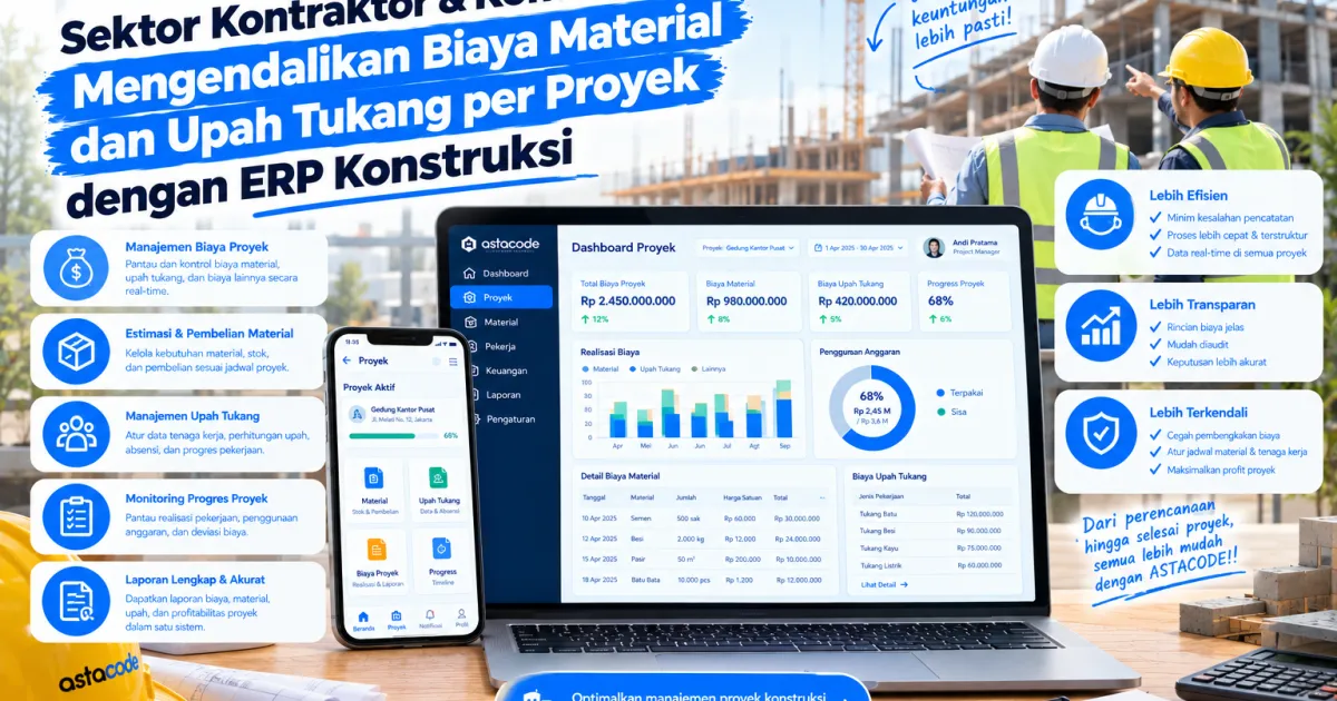 Sektor Kontraktor & Konstruksi: Mengendalikan Biaya Material dan Upah Tukang per Proyek dengan ERP Konstruksi