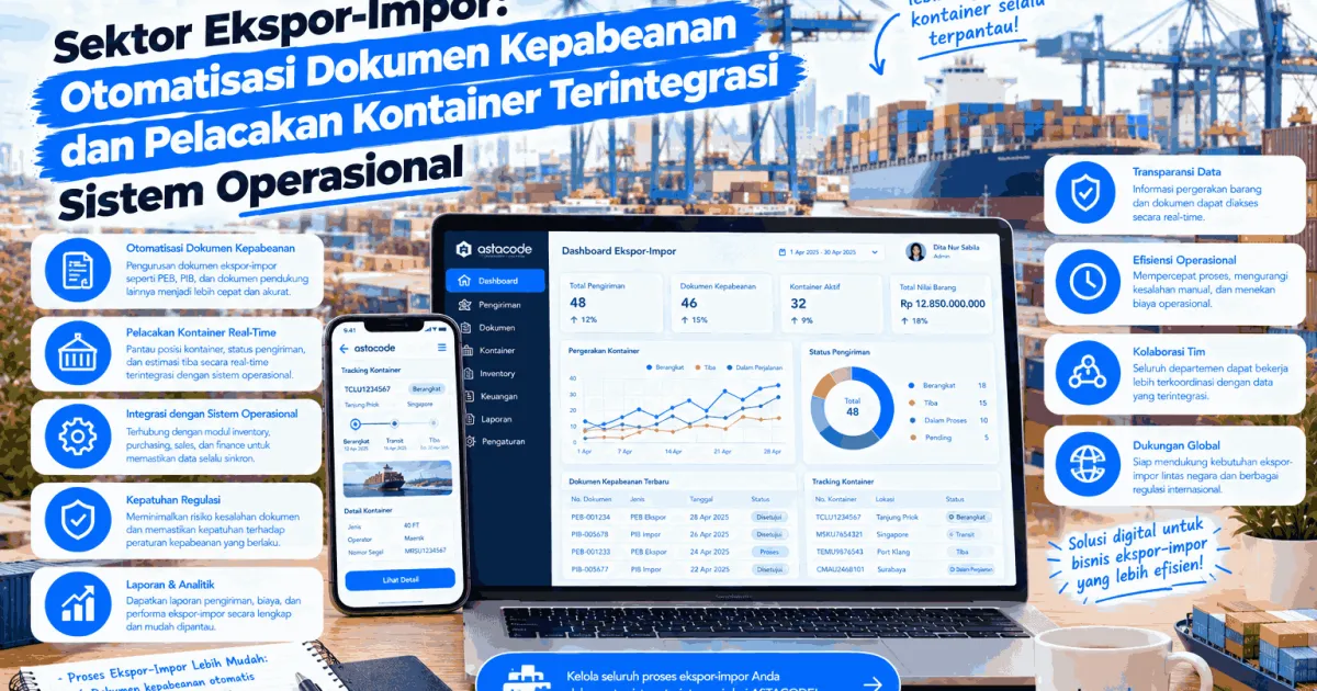 Sektor Ekspor-Impor: Otomatisasi Dokumen Kepabeanan dan Pelacakan Kontainer Terintegrasi Sistem Operasional
